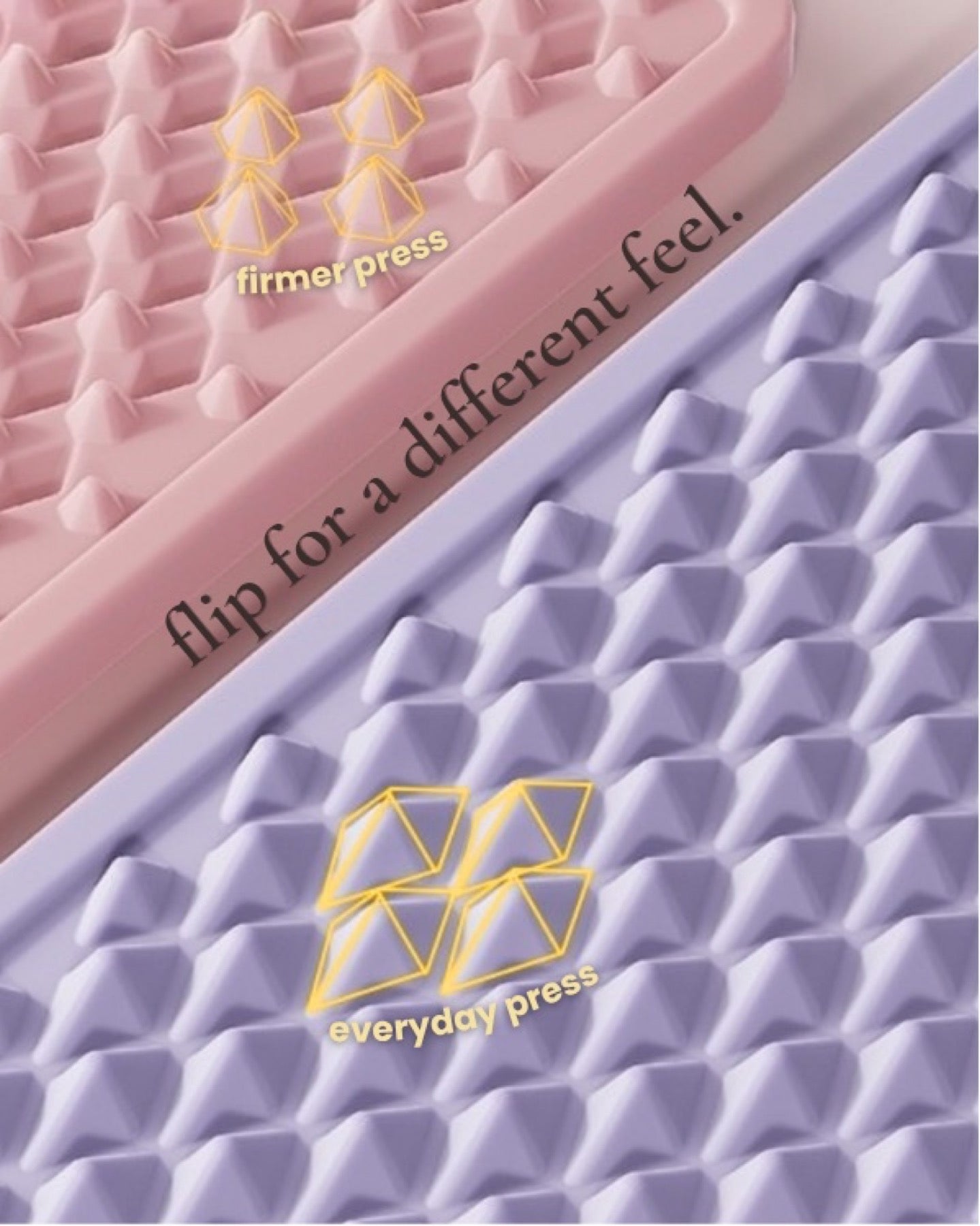 Petal Press softer and firmer sides with flip for a different feel message